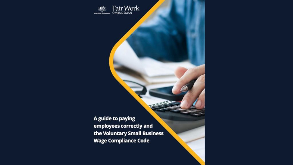 A guide to paying employees correctly and the Voluntary Small Business Wage Compliance Code