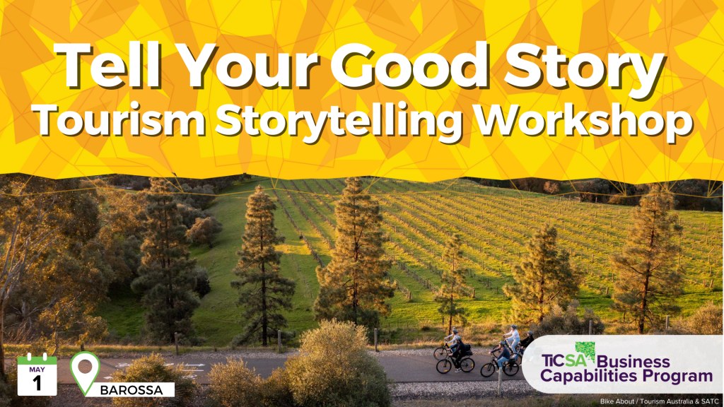 Tell Your Good Story – Tourism Storytelling Workshop (Barossa)