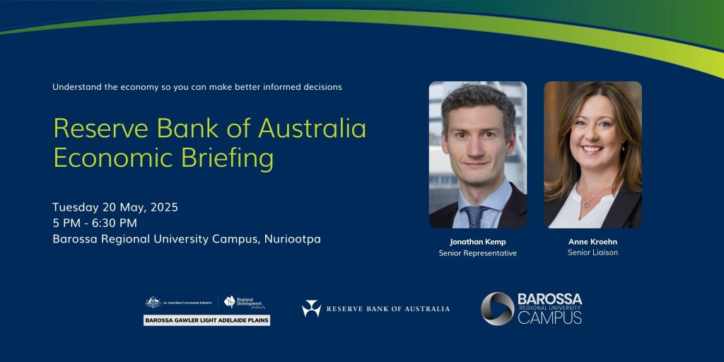 Reserve Bank of Australia Economic Briefing. Tuesday 20 May 2025, 5 pm to 6:30 pm, Barossa Regional University Campus, Nuriootpa. Photos of Jonathan Kemp, Senior Representative, and Anne Kroehn, Senior Liaison. Logos for Australian Government, Regional Development Australia, Reserve Bank of Australia, and Barossa Regional University Campus.